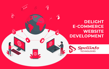 Why you need delight E-commerce Website Development for your business