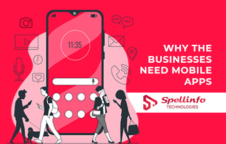 7 Reasons Why The Businesses Need Mobile Apps